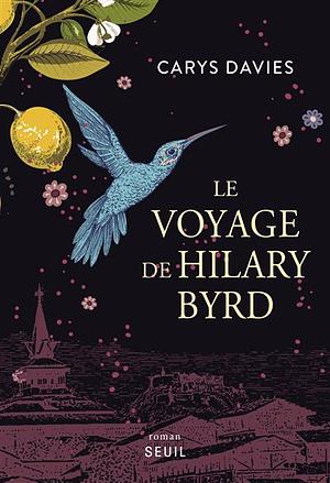 Le voyage de Hilary Byrd by Carys Davies