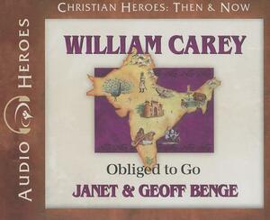 William Carey: Obliged to Go by Geoff Benge, Janet Benge