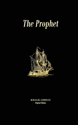 The Prophet: Original Unedited Edition by Khalil Gibran