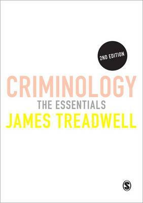 Criminology: The Essentials by James Treadwell