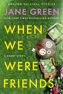 When We Were Friends by Jane Green