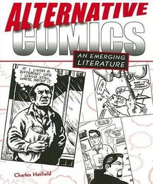 Alternative Comics: An Emerging Literature by Charles Hatfield