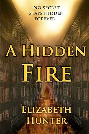 A Hidden Fire by Elizabeth Hunter