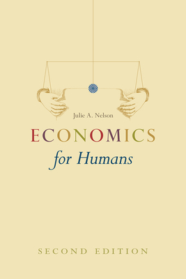 Economics for Humans, Second Edition by Julie A. Nelson