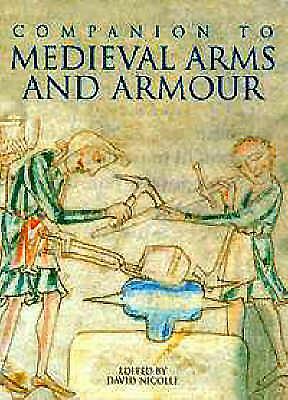 A Companion to Medieval Arms and Armour by 