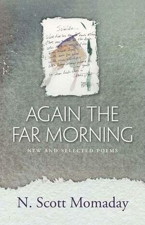Again the Far Morning: New and Selected Poems by N. Scott Momaday