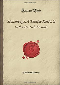 Stonehenge, A Temple Restor'd To The British Druids by William Stukeley