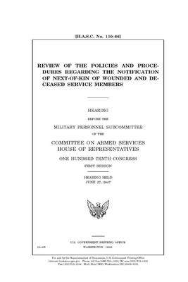 Review of the policies and procedures regarding the notification of next-of-kin of wounded and deceased service members by Committee on Armed Services (senate), United States Congress, United States Senate