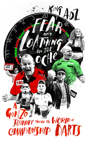 Fear and Loathing on the Oche: A Gonzo Journey Through the World of Championship Darts by King Adz