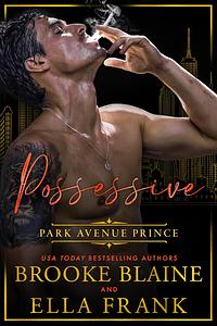 Possessive Park Avenue Prince by Ella Frank, Brooke Blaine