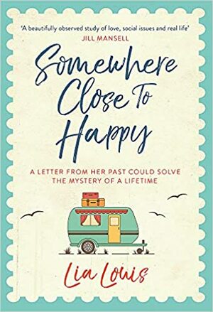 Somewhere Close to Happy by Lia Louis