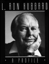 L. Ron Hubbard: A Profile by L. Ron Hubbard