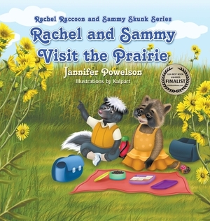 Rachel and Sammy Visit the Prairie by Jannifer Powelson