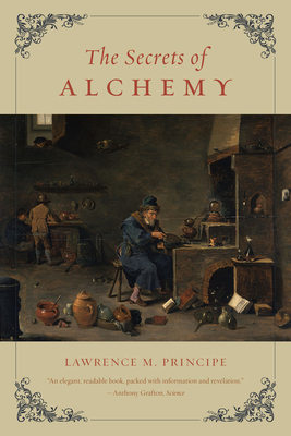 The Secrets of Alchemy by Lawrence M. Principe
