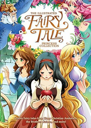 The Illustrated Fairy Tale Princess Collection by Gabrielle-Suzanne de Villeneuve, Jacob Grimm, Antoine Galland, Hans Christian Andersen, Charles Perrault, Wilhelm Grimm