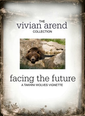 Facing The Future by Vivian Arend