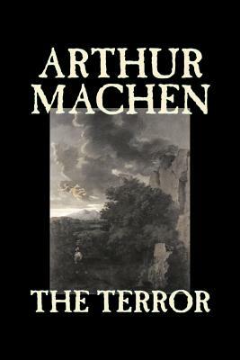 The Terror by Arthur Machen, Fiction, Fantasy, Classics, Mystery & Detective by Arthur Machen