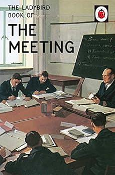 The Ladybird Book of the Meeting by Jason Hazeley