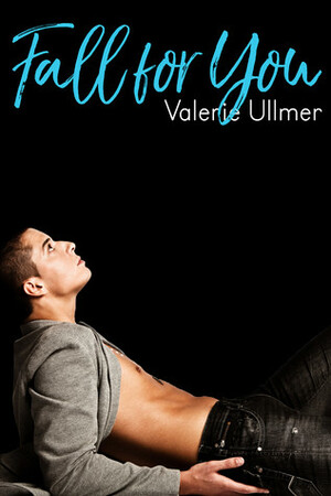 Fall for You by Valerie Ullmer