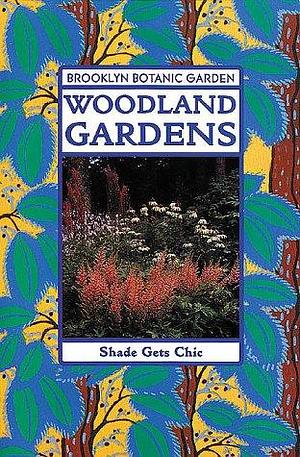 Woodland Gardens: Shade Gets Chic, Issue 145 by C. Colston Burrell