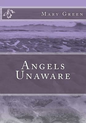 Angels Unaware by Mary Green