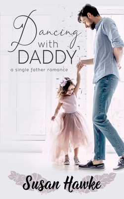 Dancing with Daddy by Susan Hawke