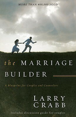 The Marriage Builder by Larry Crabb