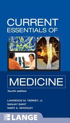 Current Essentials of Medicine by Sanjay Saint, Lawrence M. Tierney, Mary A. Whooley