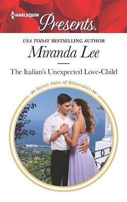 The Italian's Unexpected Love-Child by Miranda Lee