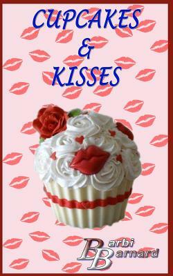 Cupcakes & Kisses by Barbi Barnard