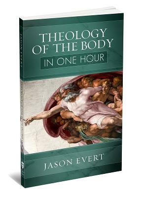 Theology of the Body in One Hour by Jason Evert