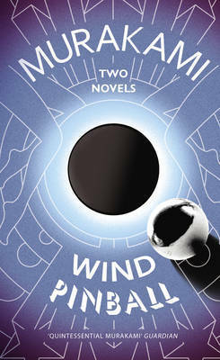 Wind/ Pinball: Two Novels by Haruki Murakami