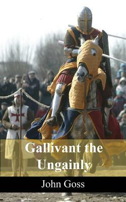 Gallivant the Ungainly by John Goss