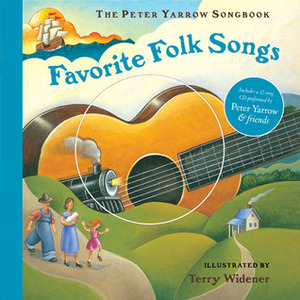 The Peter Yarrow Songbook: Favorite Folk Songs by Peter Yarrow, Terry Widener