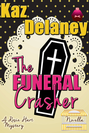 The funeral crasher by Kaz Delaney