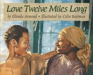 Love Twelve Miles Long by Colin Bootman, Glenda Armand