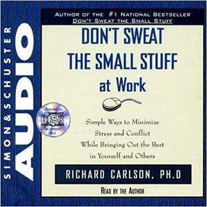 Dont Sweat the Small Stuff at Work CD by Richard Carlson, Richard Carlson