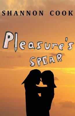 Pleasure's Spear by Shannon Cook