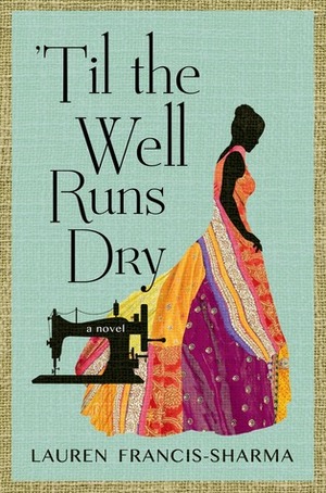 Til the Well Runs Dry by Lauren Francis-Sharma
