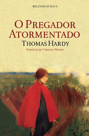 O Pregador Atormentado by Thomas Hardy