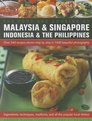 The Food and Cooking of Malaysia & Singapore, Indonesia & the Philippines: Over 340 Recipes Shown Step by Step in 1400 Beautiful Photographs by Ghillie Basan, Terry Tan, Vilma Laus