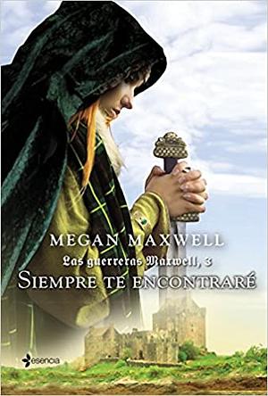 Siempre te encontraré by Megan Maxwell