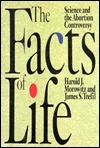 The Facts of Life: Science and the Abortion Controversy by James S. Trefil, Harold J. Morowitz