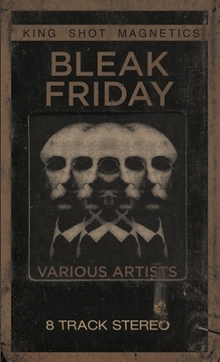 Bleak Friday by Violet LeVoit, Lydia Xythali, Axel Hassen Hassen Taiari