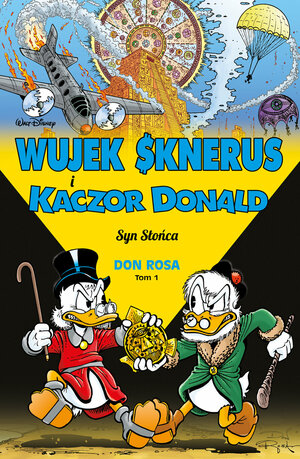 Wujek Sknerus i Kaczor Donald: Syn Słońca by Don Rosa