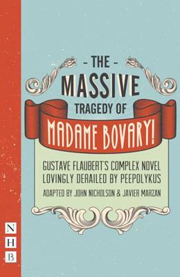 The Massive Tragedy of Madame Bovary by Gustave Flaubert