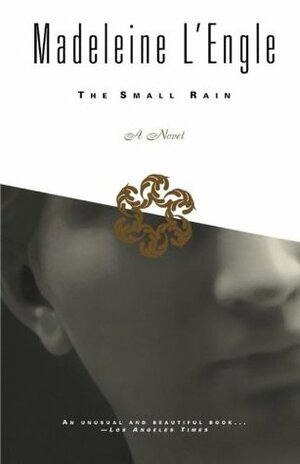 The Small Rain: A Novel by Madeleine L'Engle