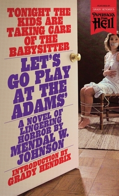 Let's Go Play at the Adams' (Paperbacks from Hell) by Mendal W. Johnson