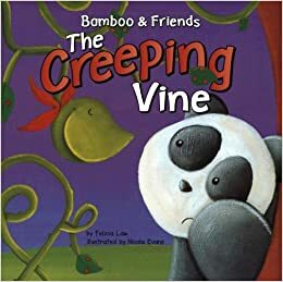 Bamboo & Friends the Creeping Vine (Bamboo and Friends) by Felicia Law