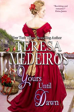 Yours Until Dawn by Teresa Medeiros